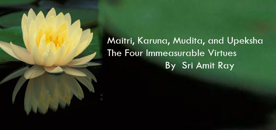 Maitri-Karuna-Mudita-Upeksha-The Four Immeasurable Brahmaviharas