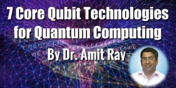 7 Primary Qubit Technologies for Quantum Computing
