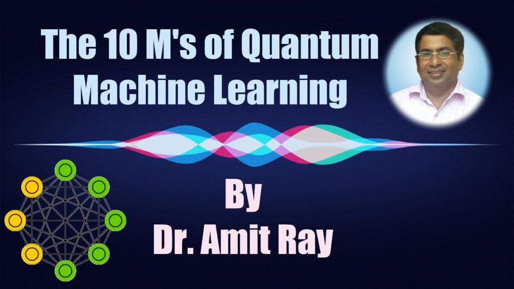 10 Quantum Machine Learning Properties By Amit Ray