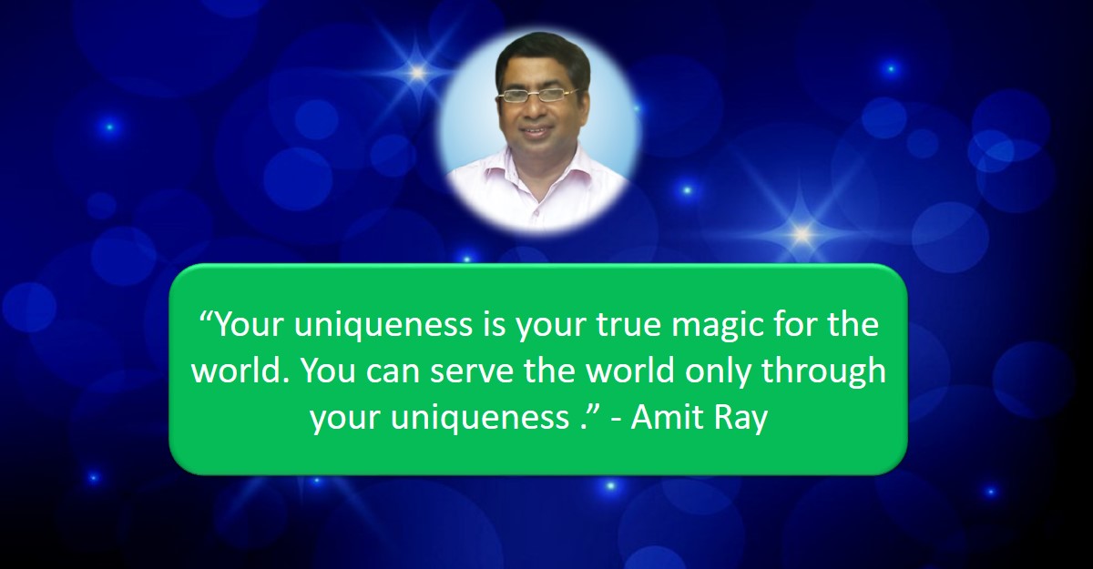 Your uniqueness is your true magic Sri Amit Ray Teachings