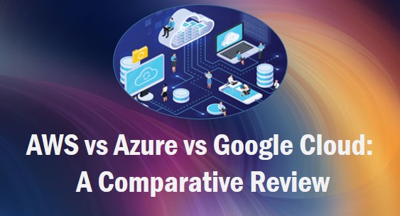 Best of AWS Azure and Google Cloud Platforms
