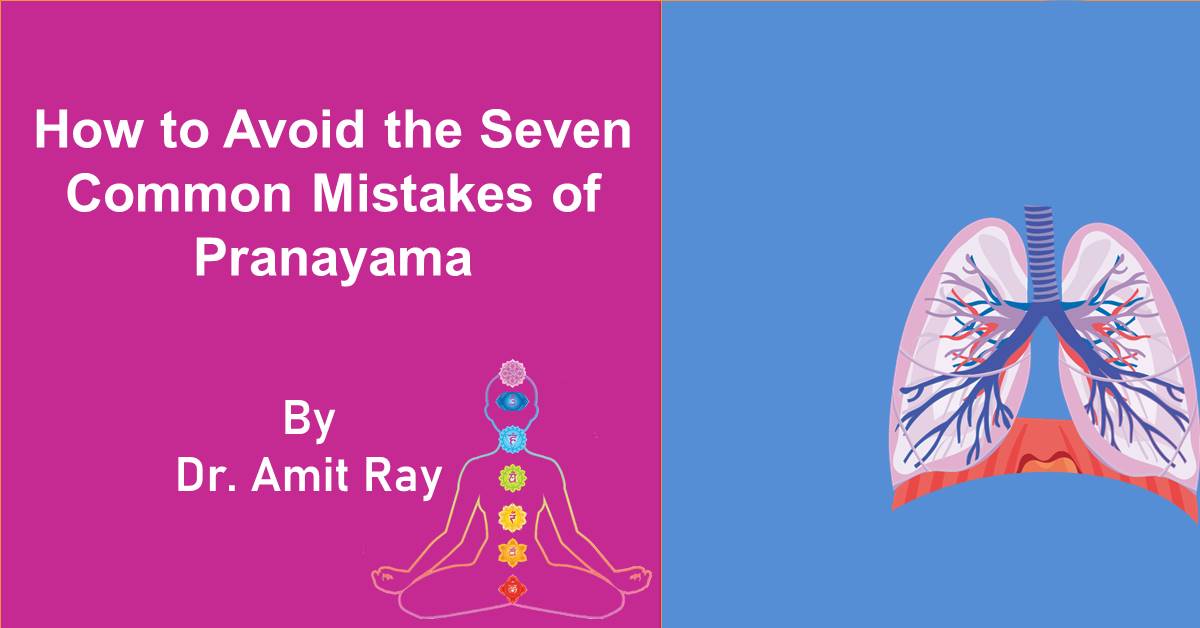How to Avoid Mistakes of Pranayama