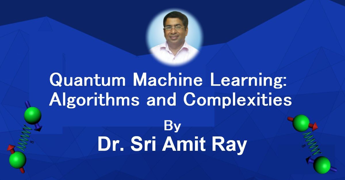 Quantum Machine Learning Algorithms and Complexities
